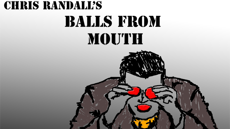 Balls from the Mouth by Chris Randall video DOWNLOAD