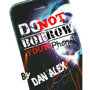 Do Not Borow Your Phone by Dan Alex  - Video DOWNLOAD