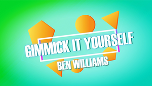 Gimmick It Yourself by Ben Williams video DOWNLOAD