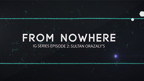 IG Series Episode 2: Sultan Orazaly's From Nowhere video DOWNLOAD