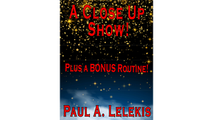 A CLOSE UP SHOW! by Paul A. Lelekis Mixed Media DOWNLOAD