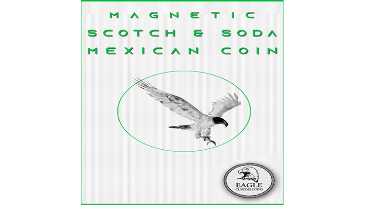 Magnetic Scotch and Soda Mexican Coin by Eagle Coins - Trick