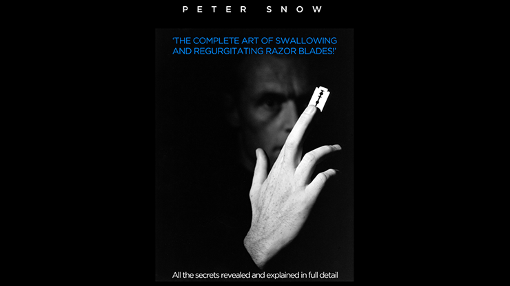 The Complete Art of Swallowing and Regurgitating Razor Blades - A Master Class by Peter Snow video DOWNLOAD