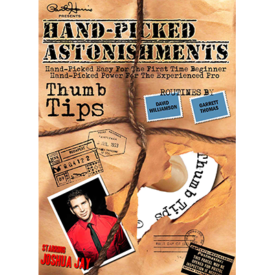 Hand-picked Astonishments (Thumb Tips) by Paul Harris and Joshua Jay video DOWNLOAD